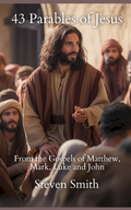 43 Parables of Jesus: From the Gospels of Matthew, Mark, Luke and John (PDF)